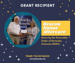 Grant for Beacon House Beacon House is a grant recipient from the Honorable Order of Kentucky Colonels